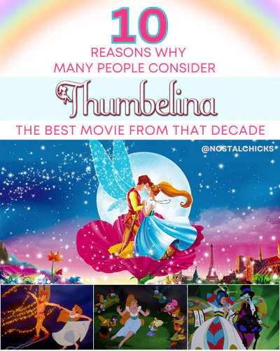 10 REASONS WHY MANY PEOPLE CONSIDER “THUMBELINA” TO BE ONE OF THE BEST MOVIES FROM THAT DECADE