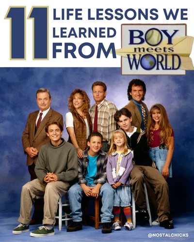 11 LIFE LESSONS WE LEARNED FROM BOY MEETS WORLD