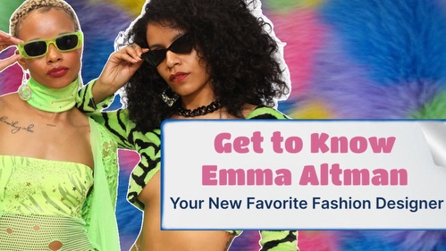 EMMA ALTMAN: YOUR NEW FAVORITE FASHION DESIGNER