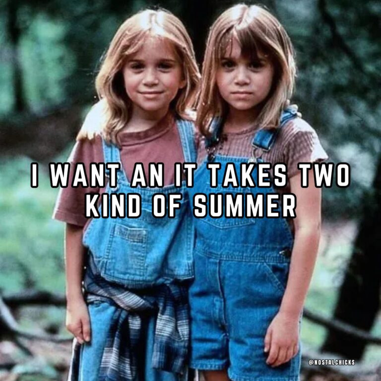I WANT AN IT TAKES TWO KIND OF SUMMER
